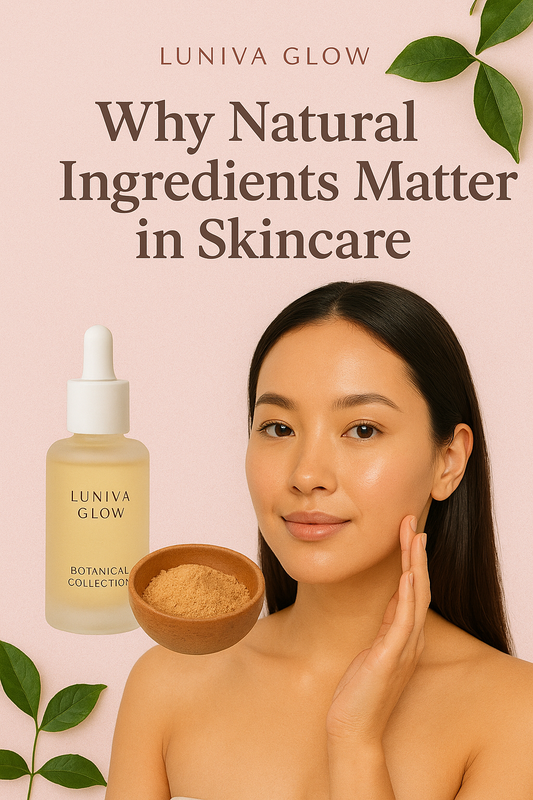 Why Natural Ingredients Matter in Skincare